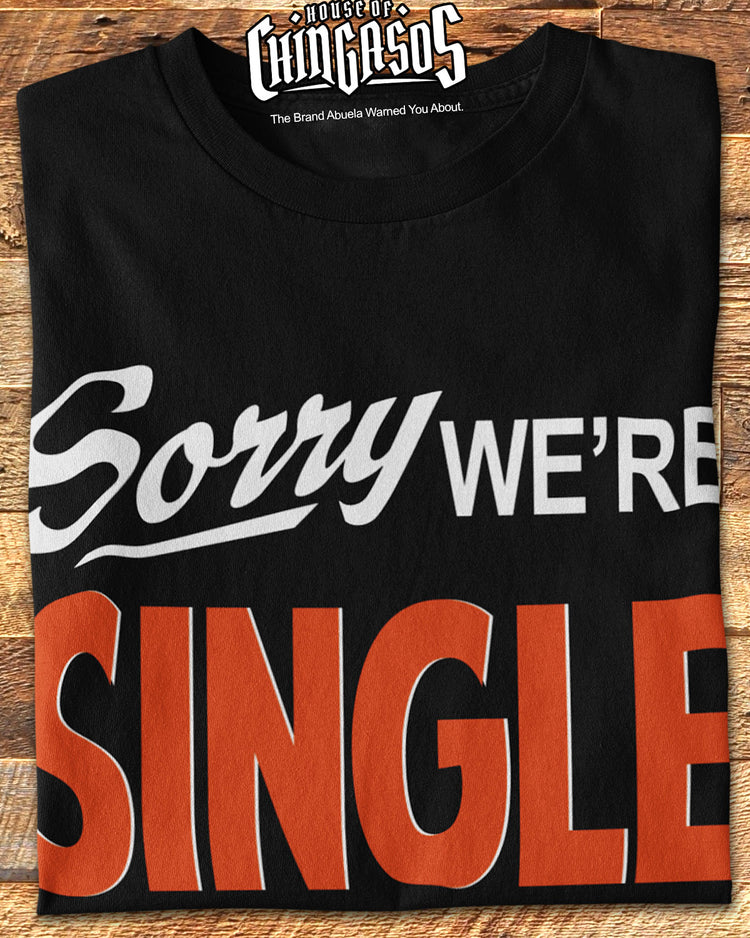 Sorry We're Single Valentine's Day T-Shirt