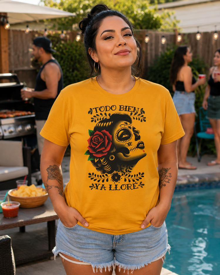 Todo Bien Ya Lloré La Mexicana -shirt