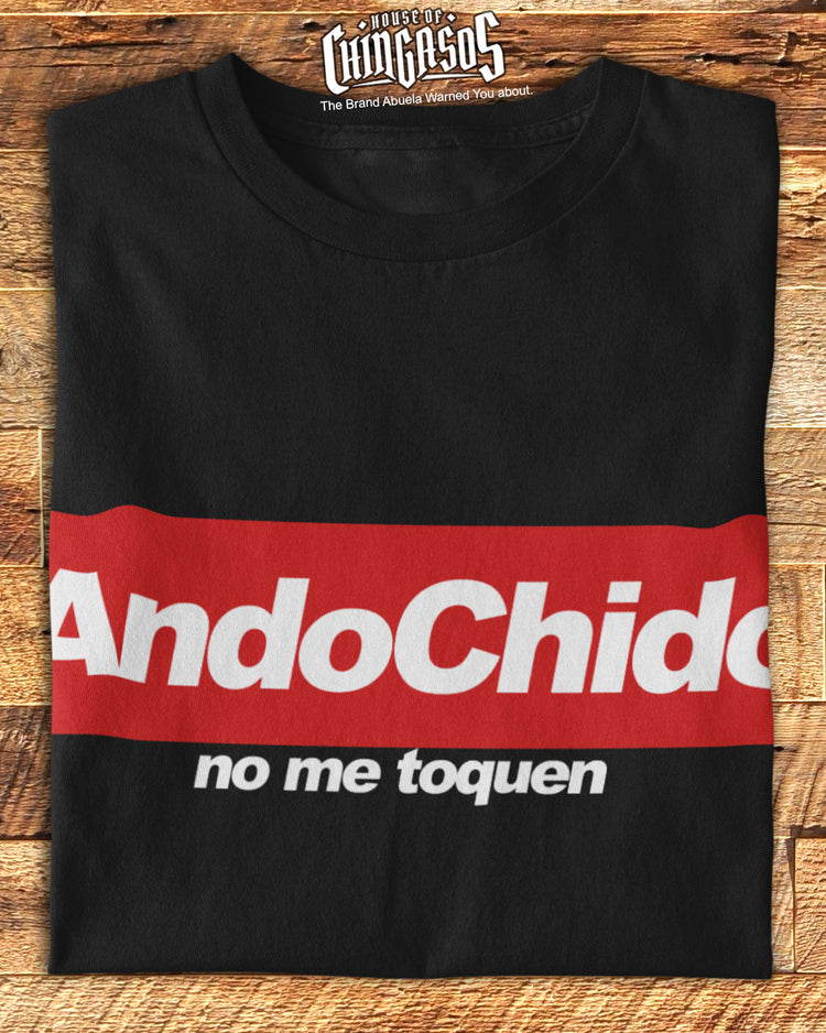 Ando Chido No Me Toques T-Shirt