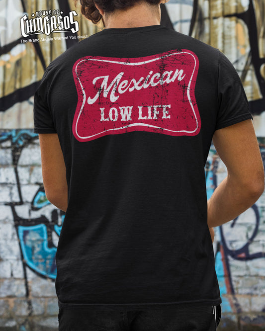 Mexican Lowlife ( Back Print )T-Shirt