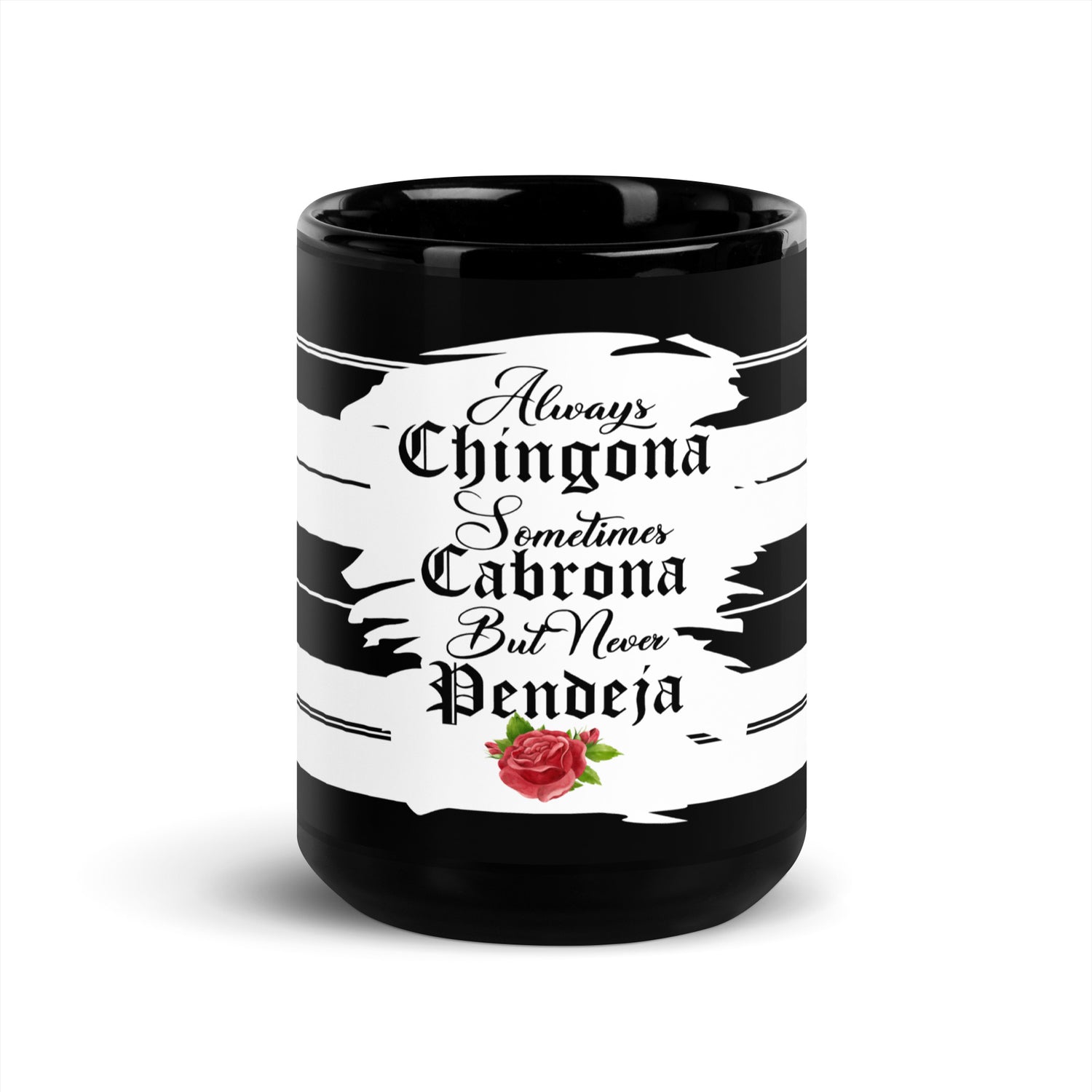 Always Chingona Never Pendeja Black Glossy Mug