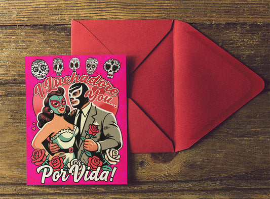 I Luchadore You Por Vida Valentine Love Greeting Card