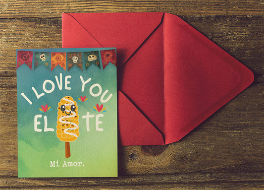 I Love You Elote Chingasos Valentine's Greeting Card