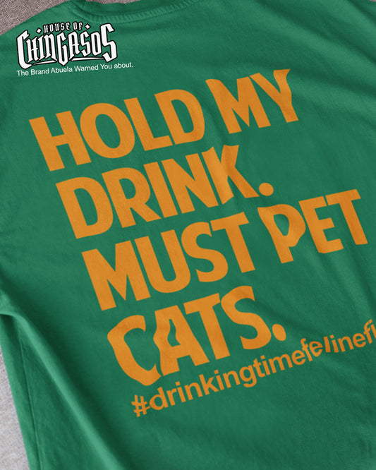 Hold My Drink. Must Pet Cats. T-shirt