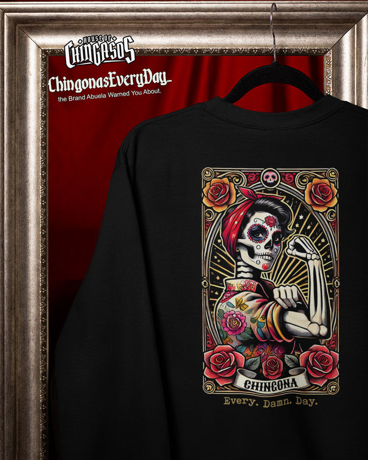 Chingona Every Damn Day Loteria Sweatshirt