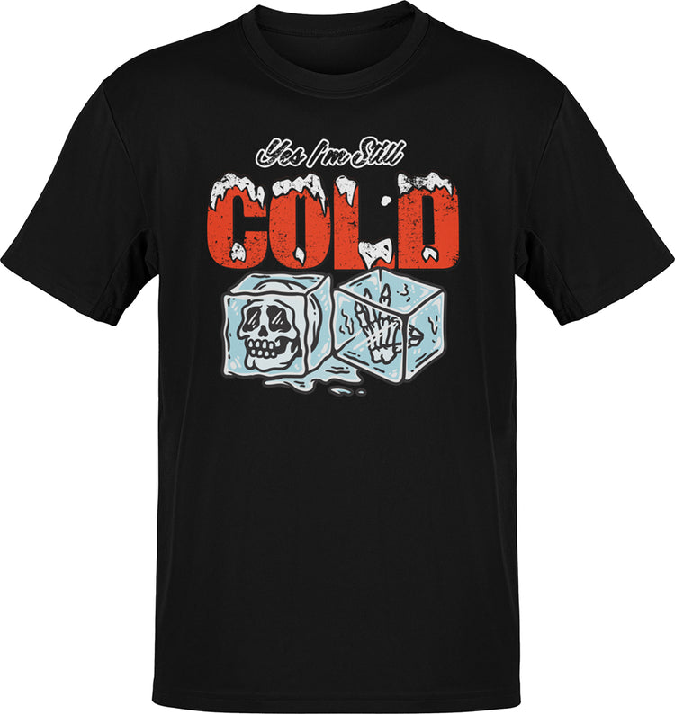 Deluxe Yes I'm Still Cold OG T-shirt