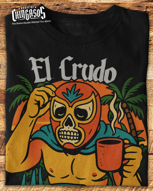 El Crudo Pa Menudo T-Shirt