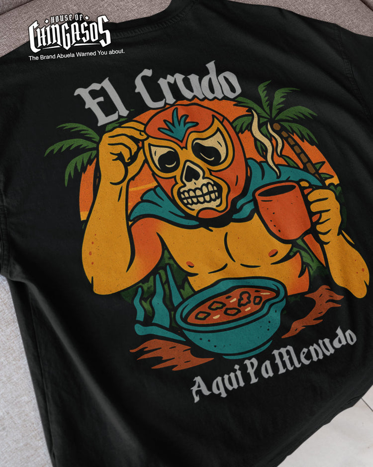 El Crudo Pa Menudo T-Shirt