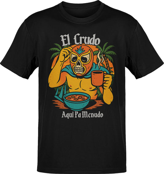 El Crudo Pa Menudo T-Shirt