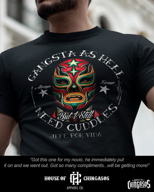 Luchador Gangsta As Hel But I Still Need Cuddles Lucha Libre Tee