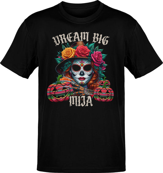 Dream Big Mija Nightmare Dia De Los Muertos T-Shirt