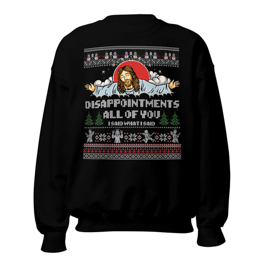 Disappointments All Of You Christmas Sweatshirt