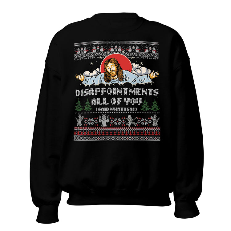 Disappointments All Of You Christmas Sweatshirt