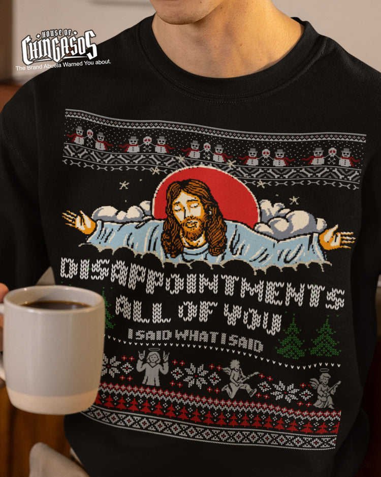 Disappointments All Of You Christmas Sweatshirt