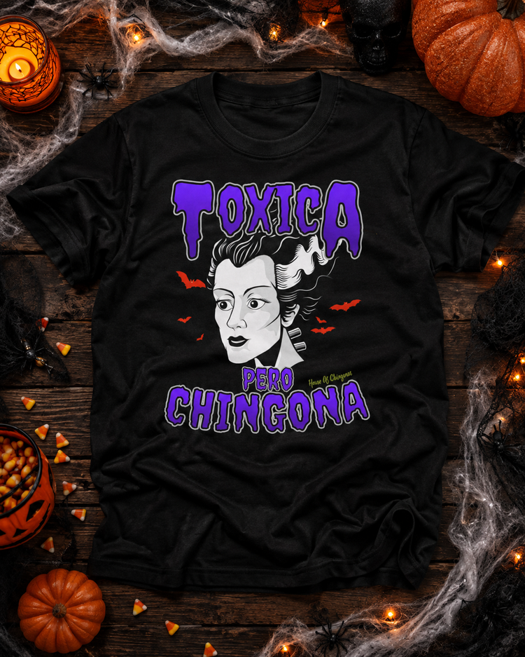 Toxica Pero Chingona T-Shirt