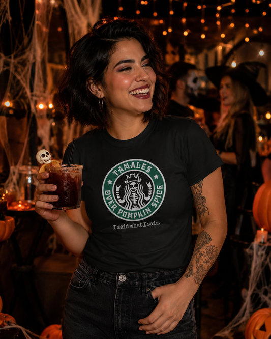 Tamales Over Pumpkin Spice Tamale Season T-Shirt