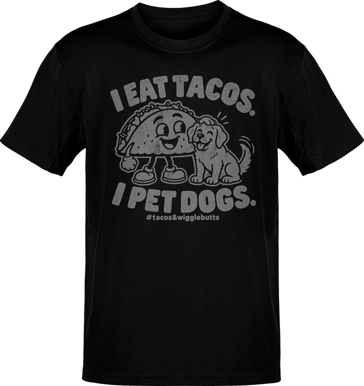 I Eat Tacos. I Pet Dogs. Old School T-Shirt