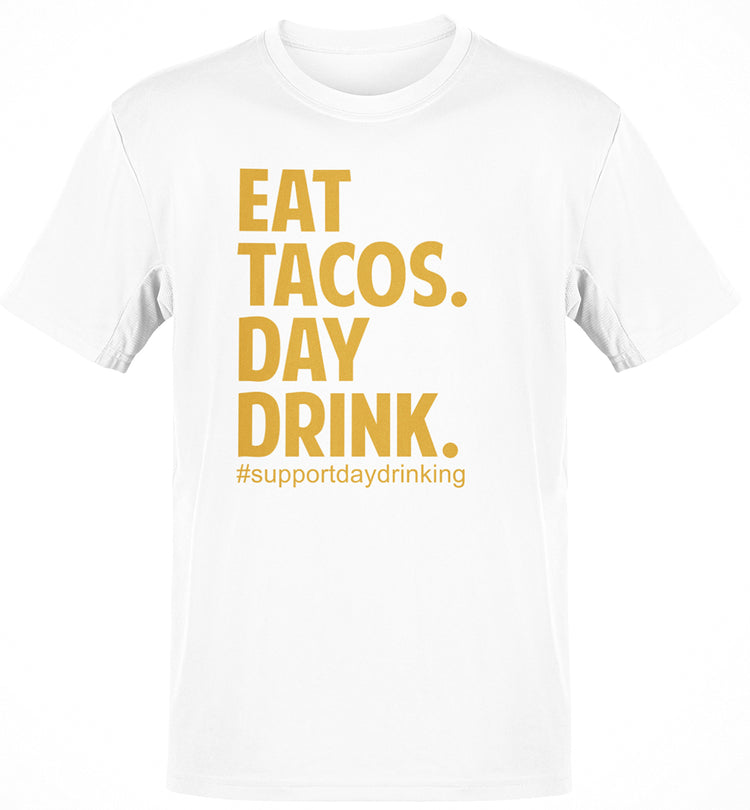 Day Drinkers - Eat Tacos Day Dring-shirt ( Premium Bella Canvas )