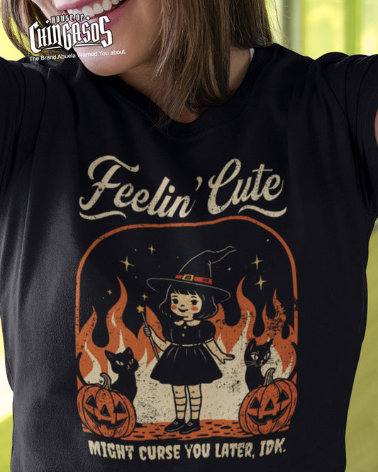 Feelin Cute Might Curse You Later T-Shirt