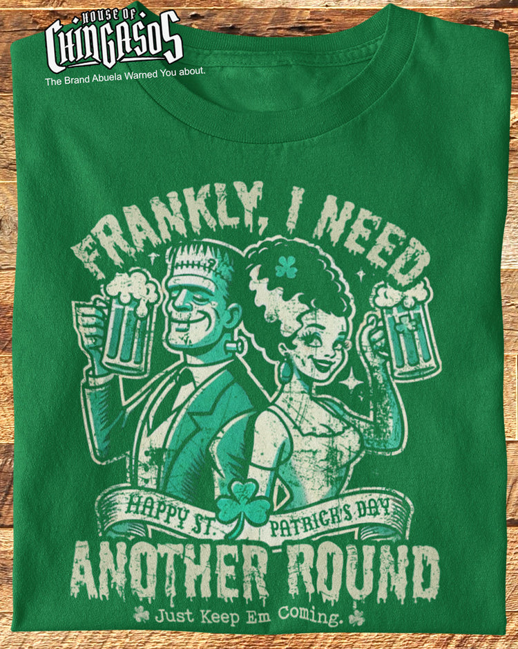 Frankly I Need Another Round Drinking Tee