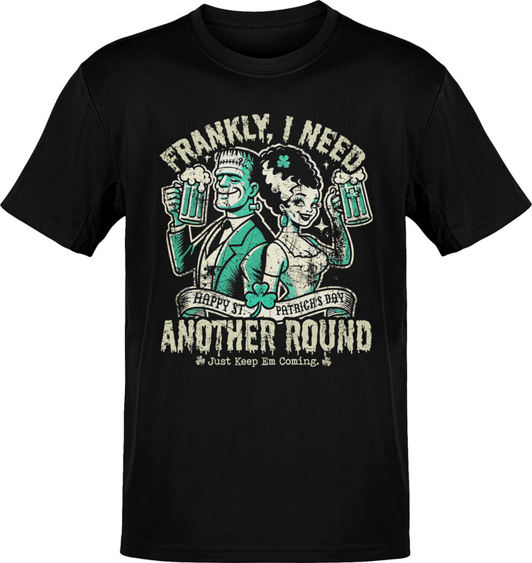 Frankly I Need Another Round Drinking Tee