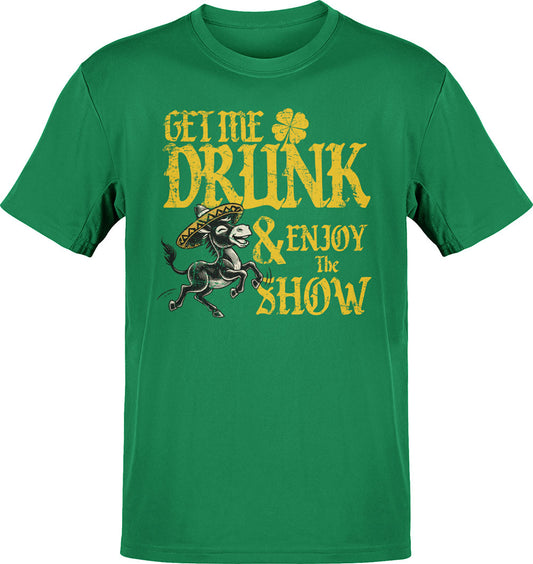 Get Me Drunk And Enjoy The Show T-shirt