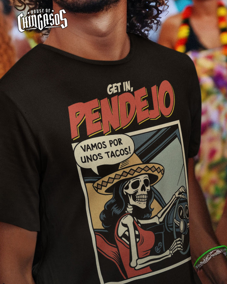 Get In Pendejo Taco Lover T-Shirt