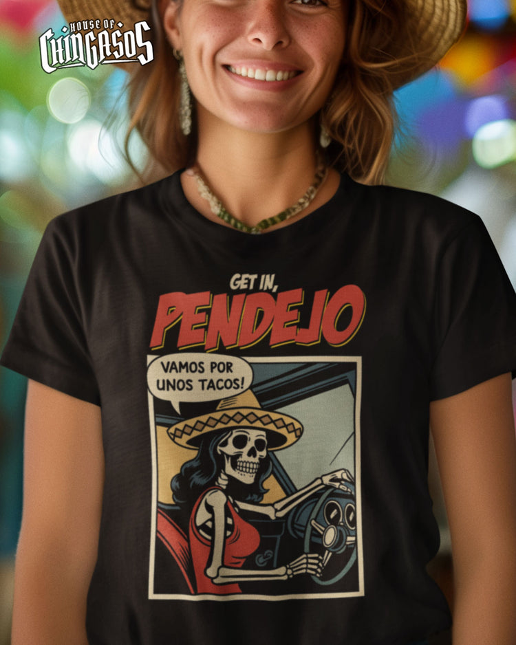 Get In Pendejo Taco Lover T-Shirt