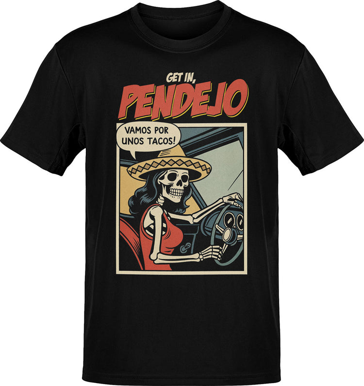Get In Pendejo Taco Lover T-Shirt