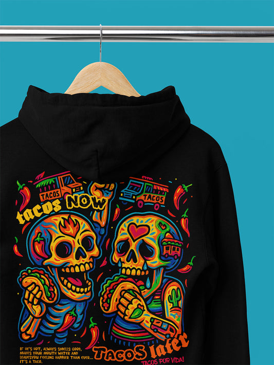 Tacos Now Tacos Later Street Art Hoodie