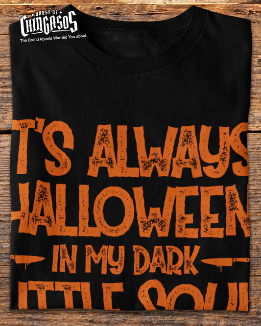 It's Always Halloween In My Dark Little Soul T-Shirt