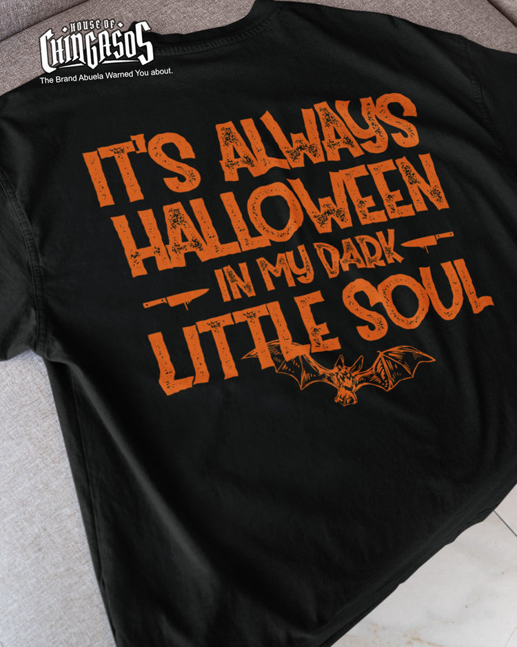 It's Always Halloween In My Dark Little Soul T-Shirt