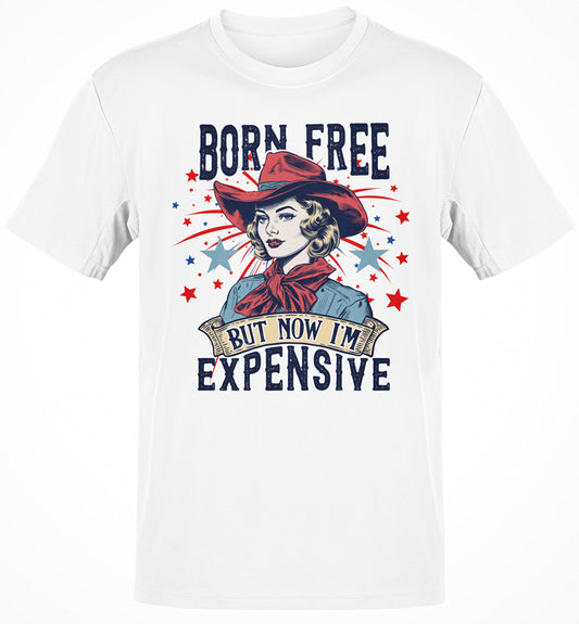 Born Free But Now I'm Expensive 4th Of July T-shirt