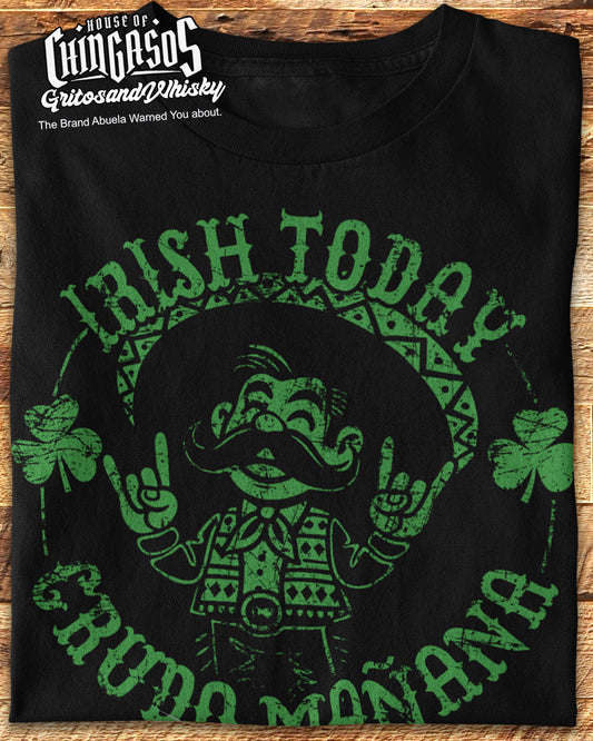 Irish Today Crudo Mañana Mexicano T-Shirt