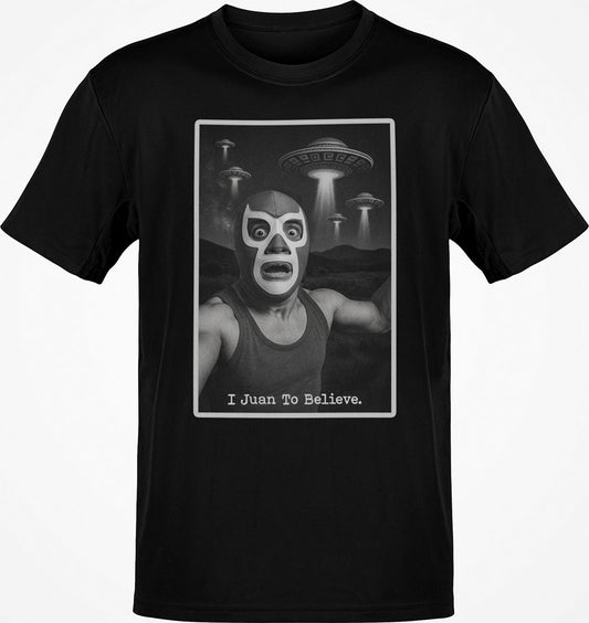 I Juan To Believe T-Shirt