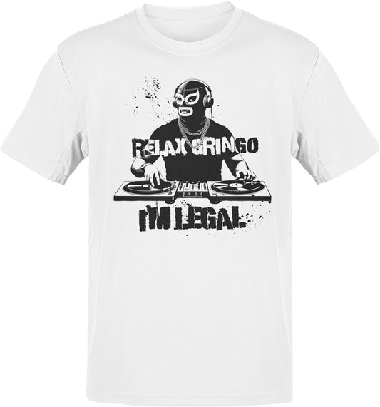 Relax Gringo I'm Legal Luchador T-Shirt ™