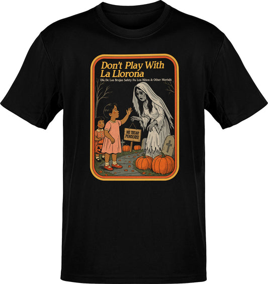 Don't Play With La Llorona Old School Tee
