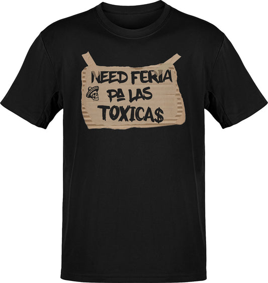 Feria Pa La Toxica$ El Toxico T-Shirt