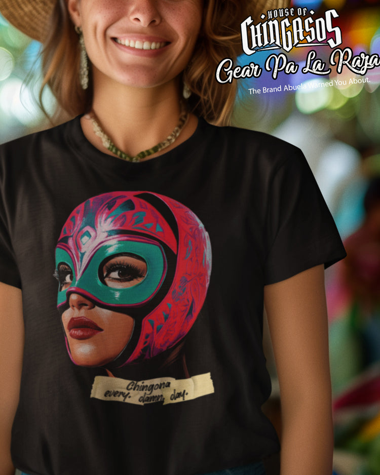 Luchadora Watercolor Chingona Every Damn Day T-Shirt