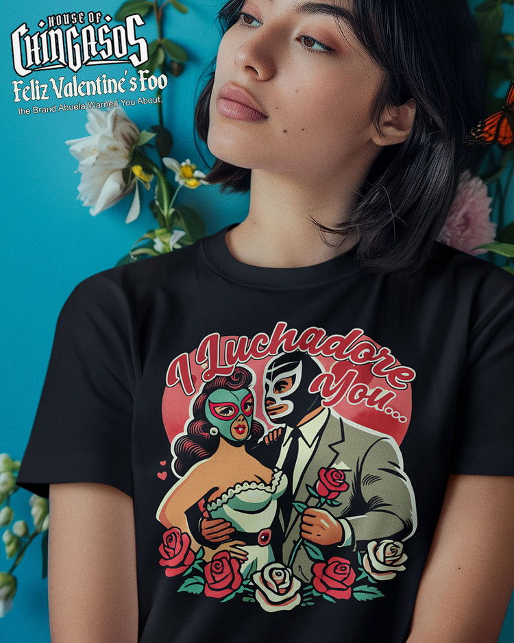 El Mexican I Luchadore You T-Shirt