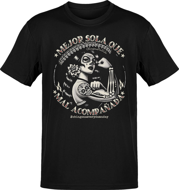 Mejor Sola Que Mal Acompañada Chingona T-Shirt