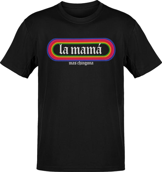 La Mamá Mas Chingona T-Shirt