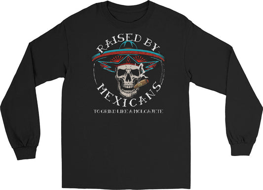Raised By Mexicans Men’s Long Sleeve Shirt