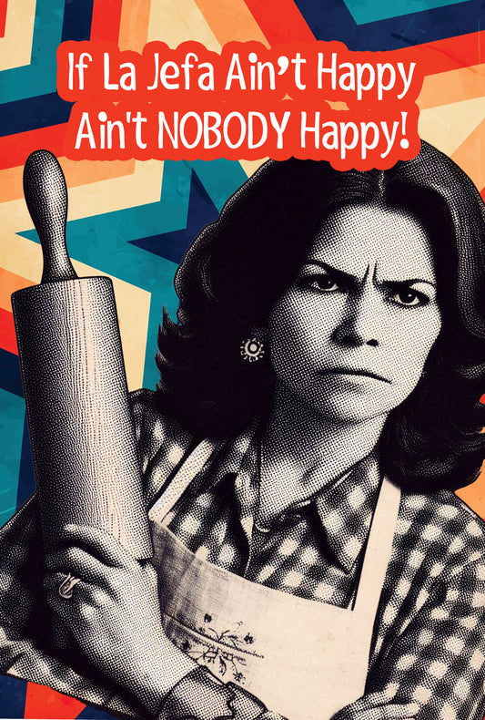 If La Jefa Ain't Happy Mother's Day Card