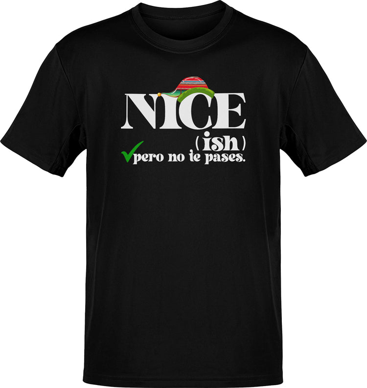 Premium Nice (ish) Pero No Te Pases T-shirt