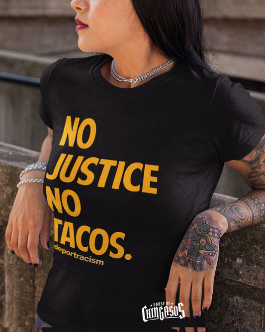 No Justice No Tacos Deport Racism T-Shirt