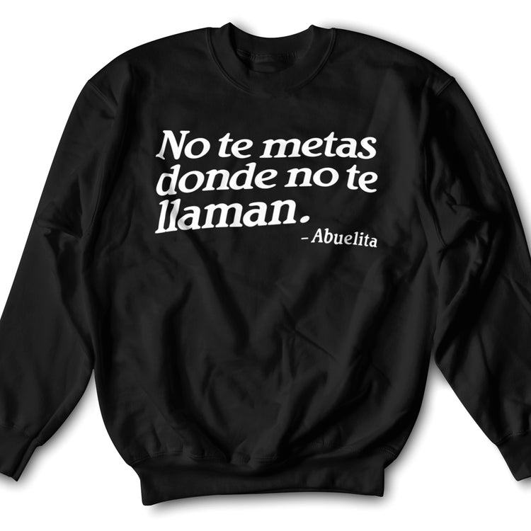 No Te Metas Donde No Te Llaman - Abuelita Sweatshirt