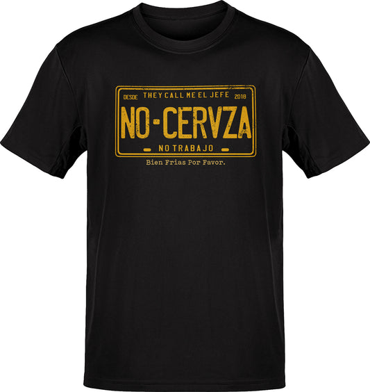 No Cerveza No Trabajo OG El Jefe T-Shirt