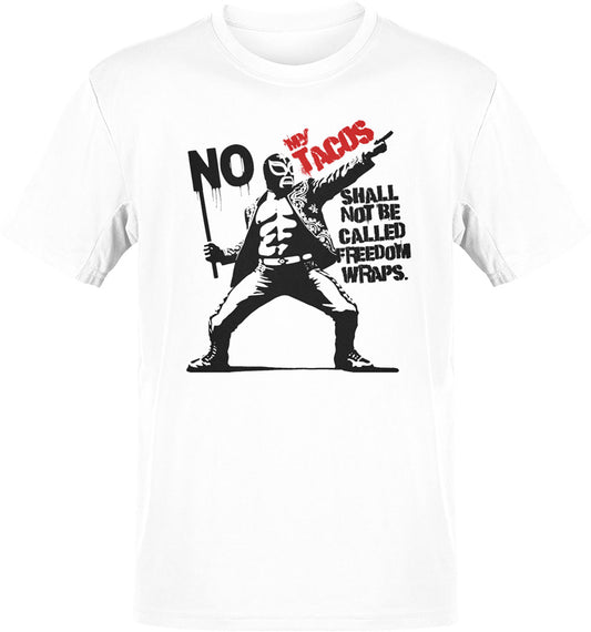 Tacos Not Freedom Wraps Art De La Calle ™ T-Shirt