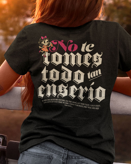No Te Tomes Tan Enserio T-Shirt ( Back Print )